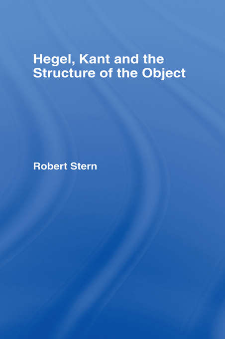 Book cover of Hegel, Kant and the Structure of the Object