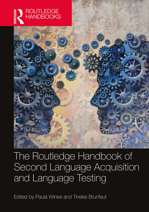 Book cover of The Routledge Handbook of Second Language Acquisition and Language Testing (The Routledge Handbooks in Second Language Acquisition)