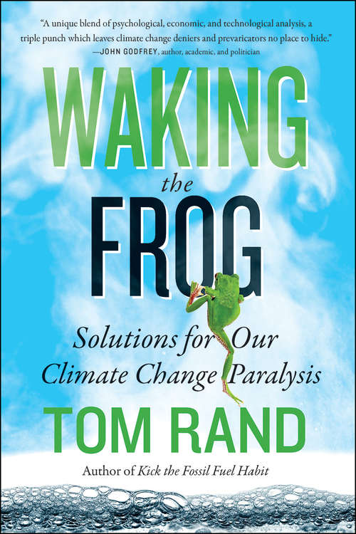 Book cover of Waking the Frog: Solutions for Our Climate Change Paralysis