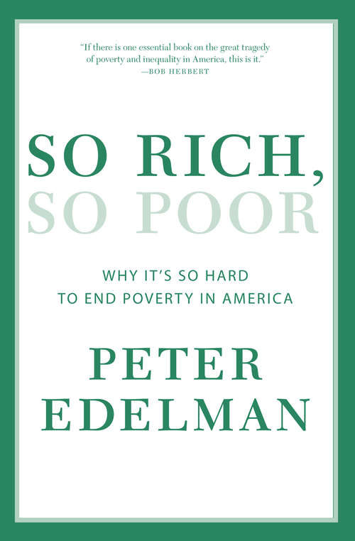 Book cover of So Rich, So Poor: Why It's so Hard to End Poverty in America