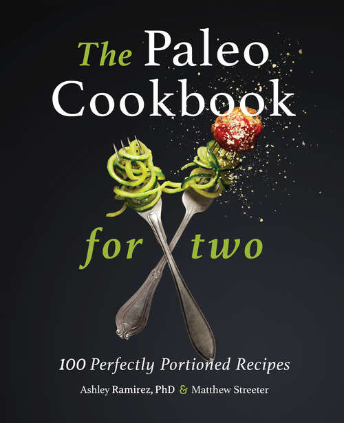 Book cover of The Paleo Cookbook for Two: 100 Perfectly Portioned Recipes