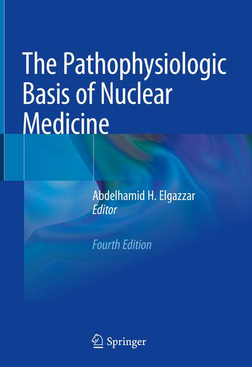 Book cover of The Pathophysiologic Basis of Nuclear Medicine (4th ed. 2022)