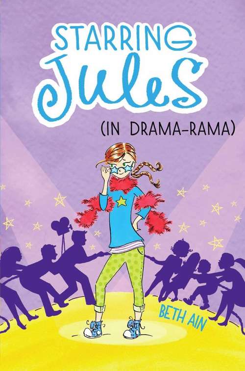 Book cover of Starring Jules #2: Starring Jules (in drama-rama)
