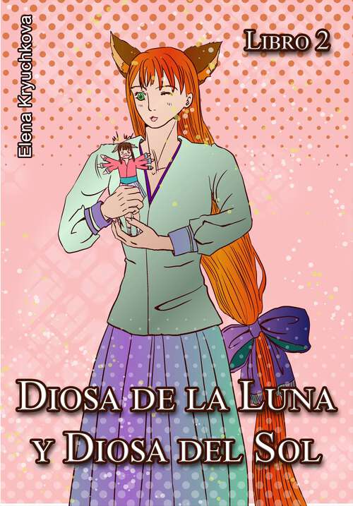 Book cover of Diosa de la Luna y Diosa del Sol. Libro 2