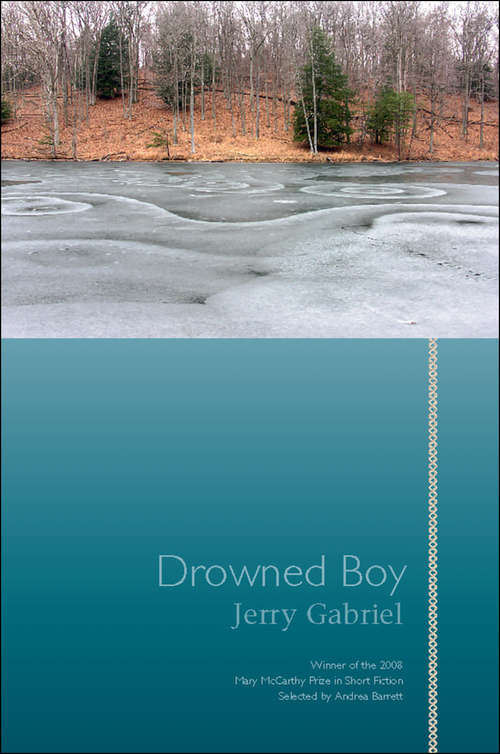 Book cover of Drowned Boy: Stories (Mary Mccarthy Prize In Short Fiction Ser.)