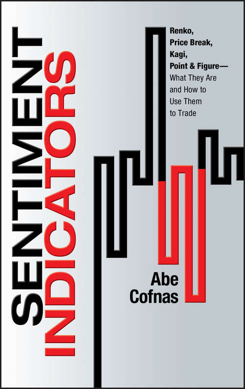 Book cover of Sentiment Indicators: Renko, Price Break, Kagi, Point and Figure - What They Are and How to Use Them to Trade (Bloomberg #124)