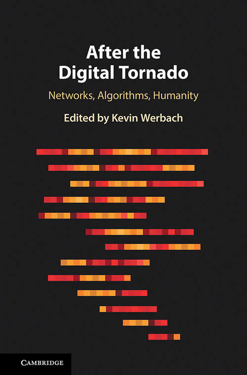 Book cover of After the Digital Tornado: Networks, Algorithms, Humanity