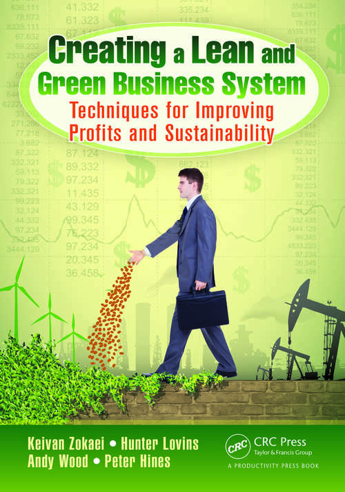 Book cover of Creating a Lean and Green Business System: Techniques for Improving Profits and Sustainability