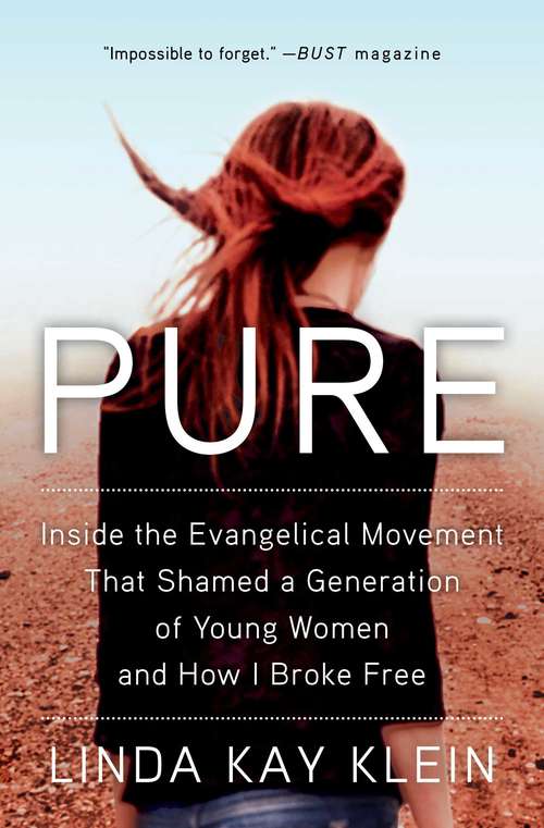 Book cover of Pure: Inside the Evangelical Movement That Shamed a Generation of Young Women and How I Broke Free