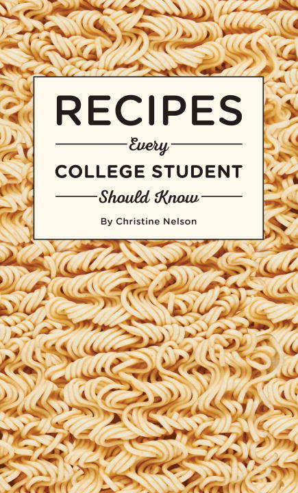 Book cover of Recipes Every College Student Should Know