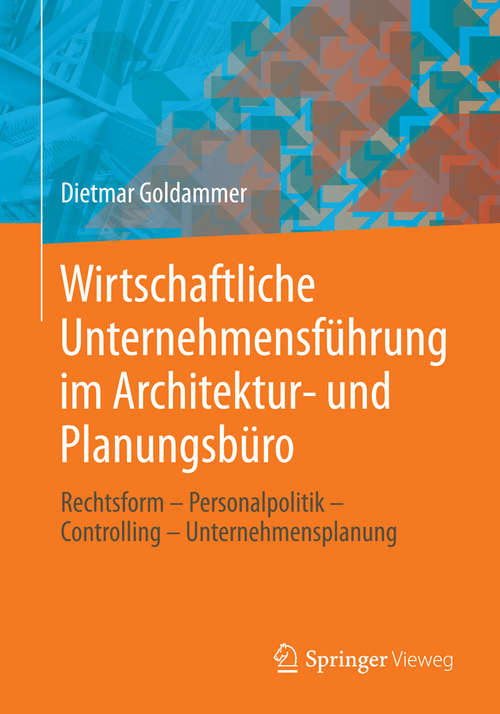 Book cover of Wirtschaftliche Unternehmensführung im Architektur- und Planungsbüro