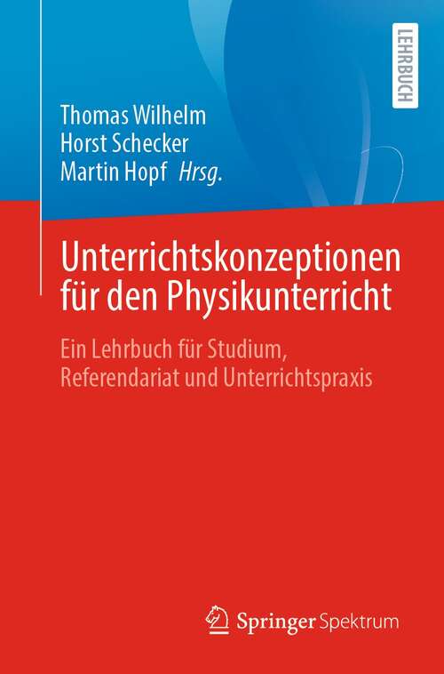 Book cover of Unterrichtskonzeptionen für den Physikunterricht: Ein Lehrbuch für Studium, Referendariat und Unterrichtspraxis (1. Aufl. 2021)