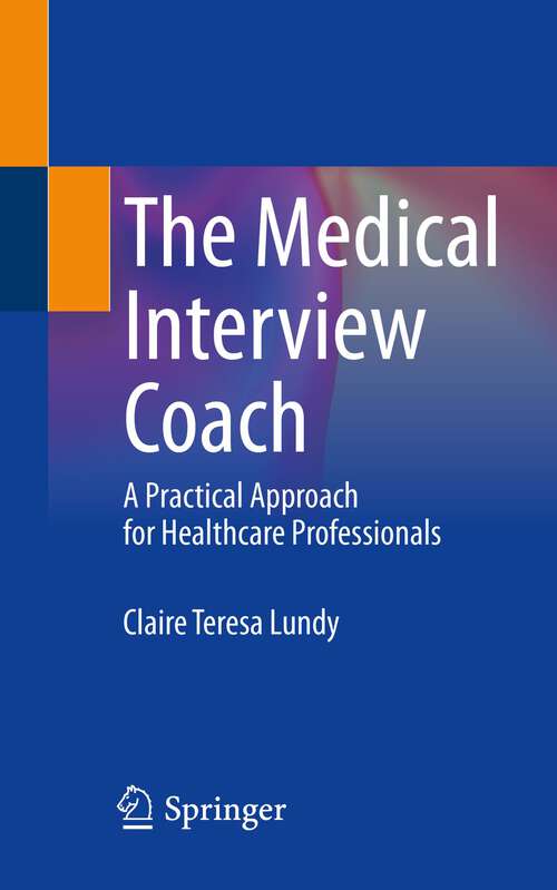 Book cover of The Medical Interview Coach: A Practical Approach for Healthcare Professionals (1st ed. 2022)