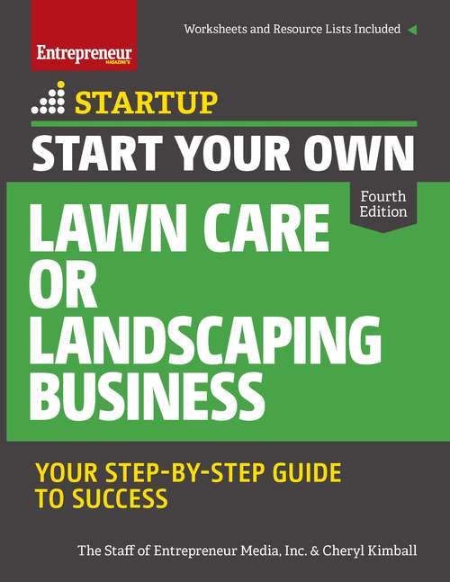 Book cover of Start Your Own Lawn Care or Landscaping Business: Your Step-by-Step Guide to Success