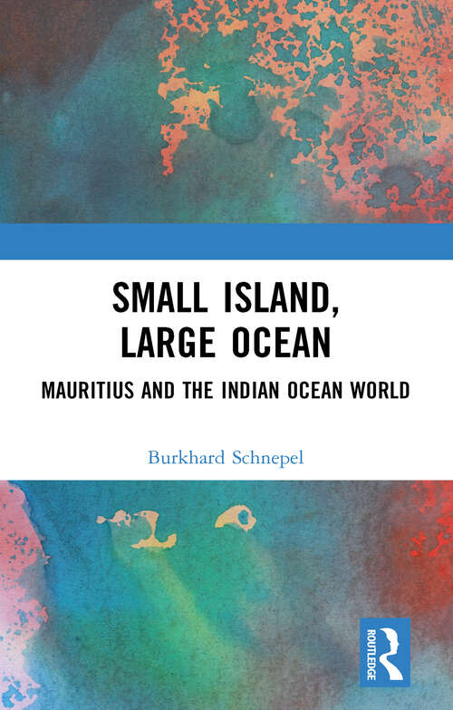 Book cover of Small Island, Large Ocean: Mauritius and the Indian Ocean World