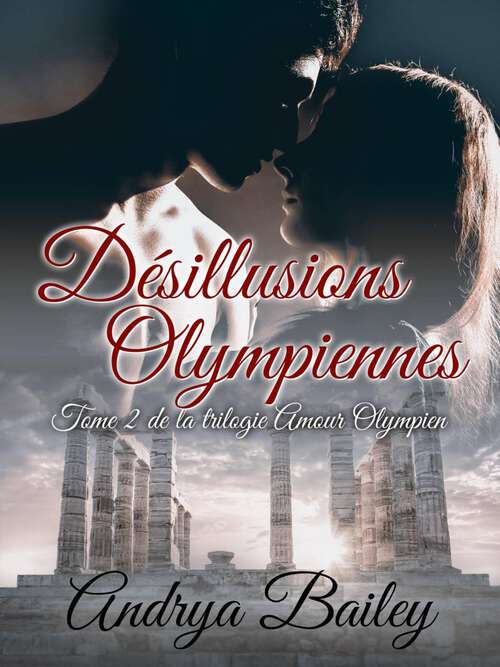 Book cover of Désillusions Olympiennes: Tome 2 de la Trilogie Amour Olympien (La Trilogie Amour Olympien #2)