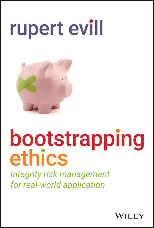 Book cover of Bootstrapping Ethics: Integrity Risk Management for Real-World Application