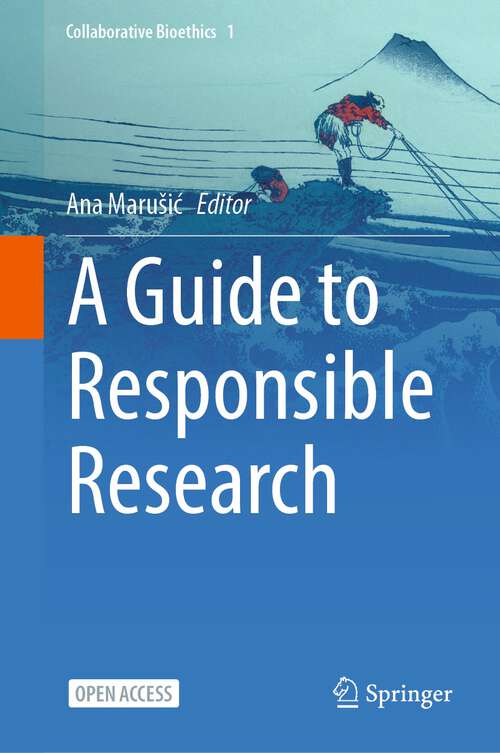 Book cover of A Guide to Responsible Research (1st ed. 2023) (Collaborative Bioethics #1)