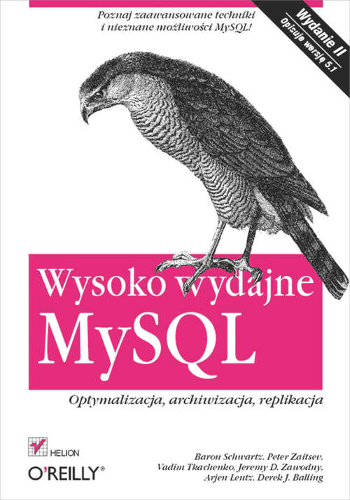 Book cover of Wysoko wydajne MySQL. Optymalizacja, archiwizacja, replikacja. Wydanie II