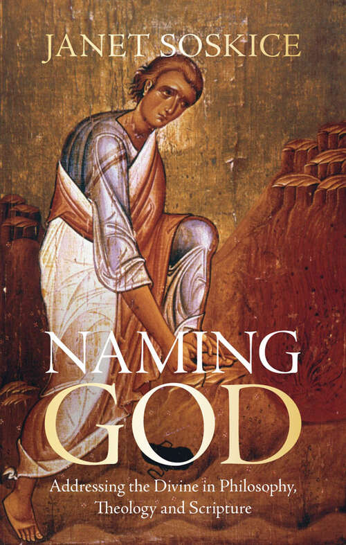 Book cover of Naming God: Addressing the Divine in Philosophy, Theology and Scripture