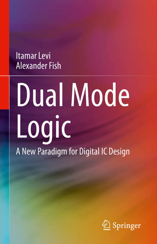 Book cover of Dual Mode Logic: A New Paradigm for Digital IC Design (1st ed. 2021)