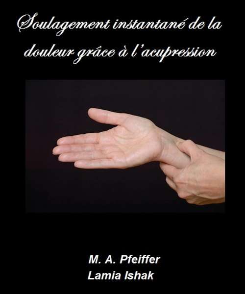 Book cover of Soulagement instantané de la douleur grâce à l’acupression