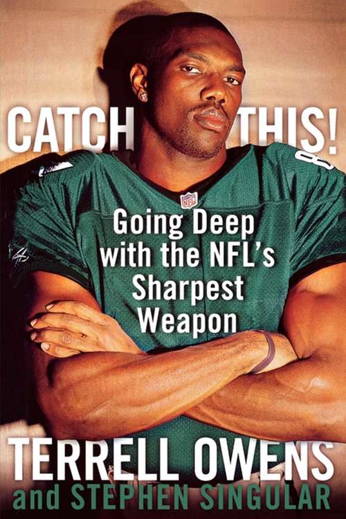 Book cover of Catch This!: Going Deep with the NFL's Sharpest Weapon
