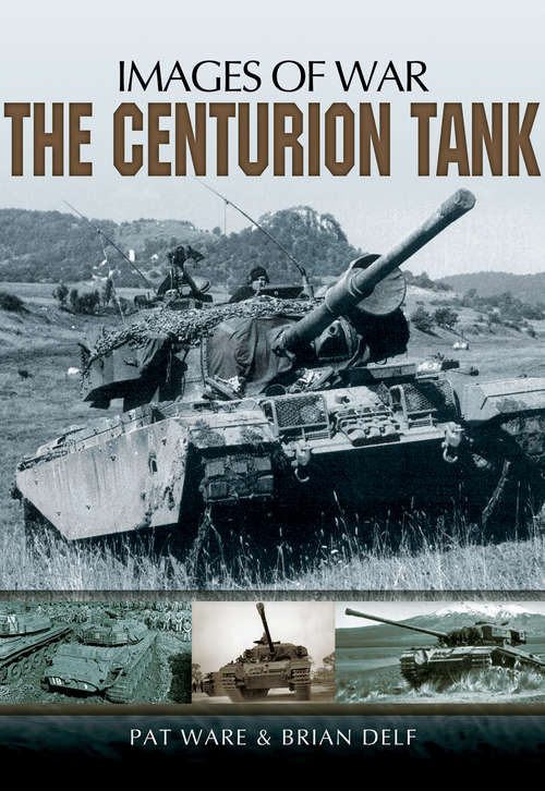 Book cover of The Centurion Tank (Images of War)