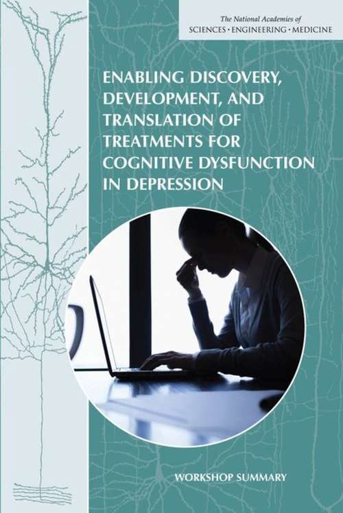 Book cover of Enabling Discovery, Development, and Translation of Treatments for Cognitive Dysfunction in Depression: Workshop Summary