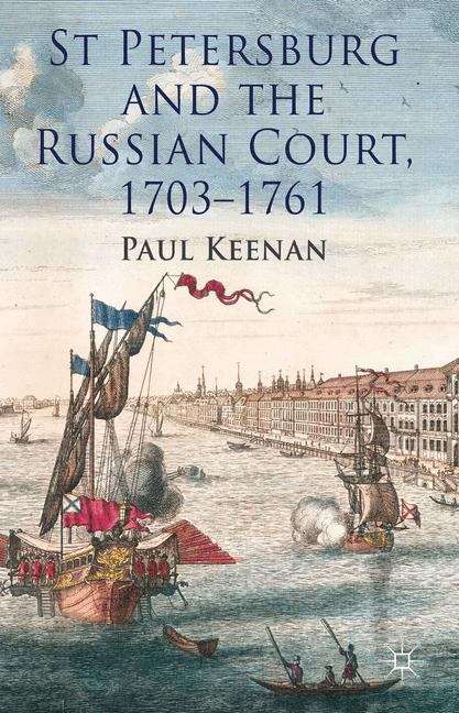 Book cover of St Petersburg and the Russian Court, 1703–1761