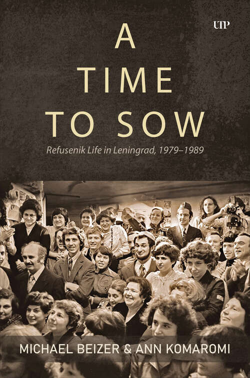 Book cover of A Time to Sow: Refusenik Life in Leningrad, 1979–1989