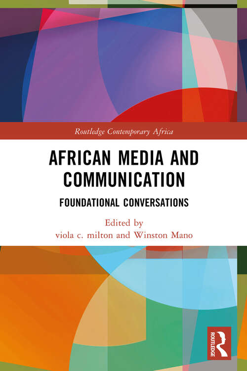 Book cover of African Media and Communication: Foundational Conversations (1) (Routledge Contemporary Africa)