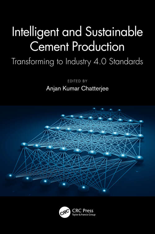 Book cover of Intelligent and Sustainable Cement Production: Transforming to Industry 4.0 Standards