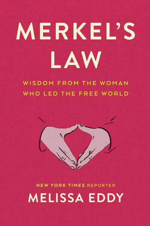 Book cover of Merkel's Law: Wisdom from the Woman Who Led the Free World