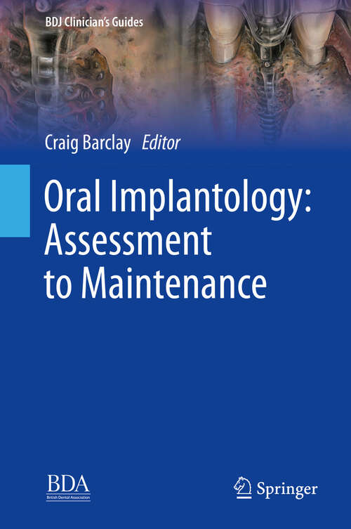 Book cover of Oral Implantology: Assessment to Maintenance (BDJ Clinician’s Guides)