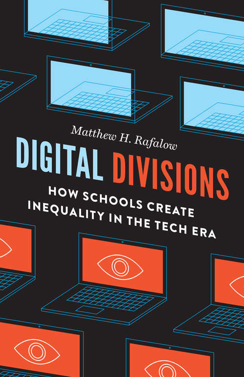 Book cover of Digital Divisions: How Schools Create Inequality in the Tech Era