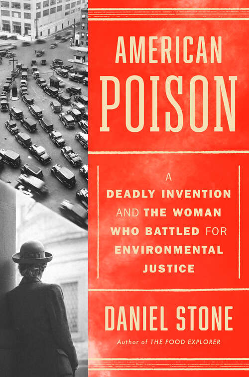 Book cover of American Poison: A Deadly Invention and the Woman Who Battled for Environmental Justice