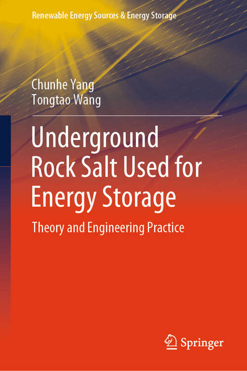 Book cover of Underground Rock Salt Used for Energy Storage: Theory and Engineering Practice (Renewable Energy Sources & Energy Storage)