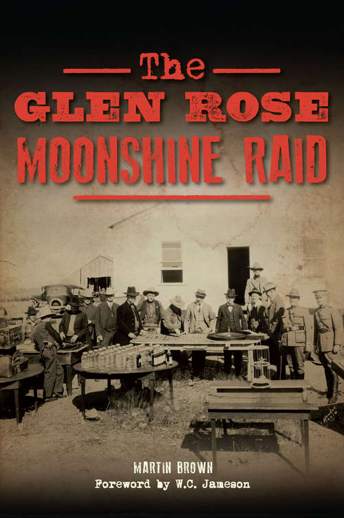 Book cover of The Glen Rose Moonshine Raid