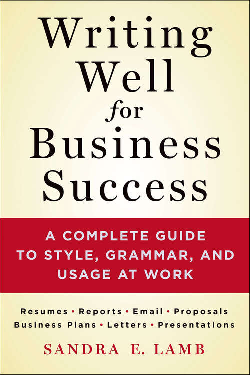 Book cover of Writing Well for Business Success: A Complete Guide to Style, Grammar, and Usage at Work