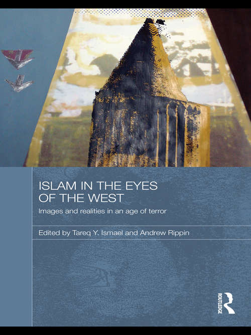 Book cover of Islam in the Eyes of the West: Images and Realities in an Age of Terror (Durham Modern Middle East and Islamic World Series)