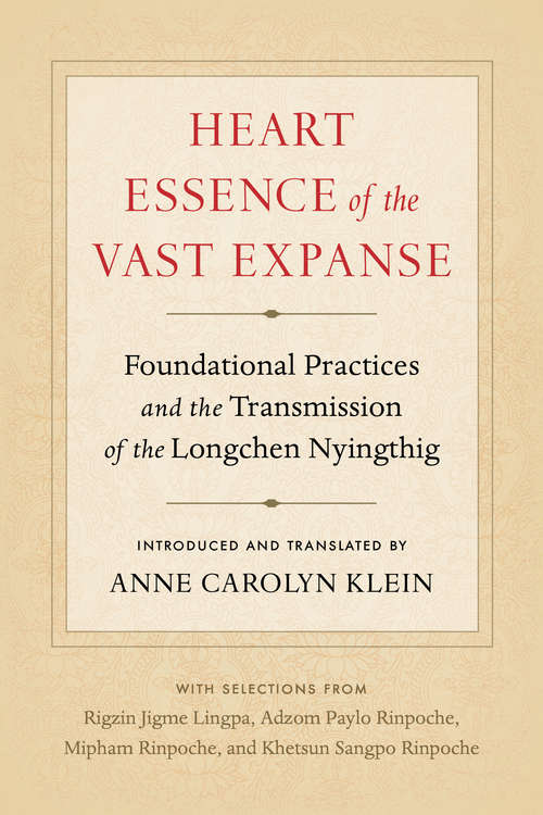 Book cover of Heart Essence of the Vast Expanse: Foundational Practices and the Transmission of the Longchen Nyingthig