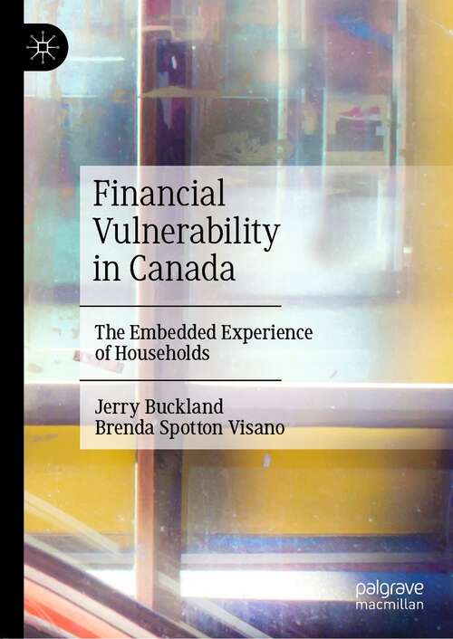 Book cover of Financial Vulnerability in Canada: The Embedded Experience of Households (1st ed. 2022)