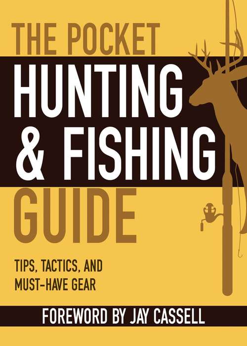 Book cover of The Pocket Hunting & Fishing Guide: Tips, Tactics, and Must-Have Gear (Pocket Guide)