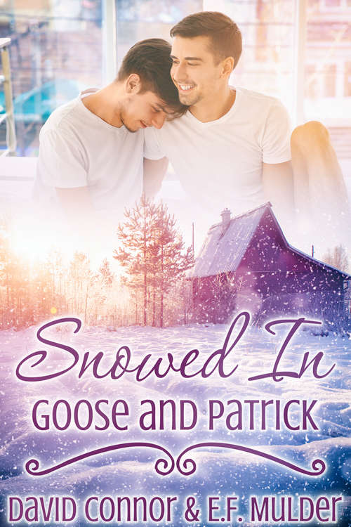 Book cover of Snowed In: Goose and Patrick (Snowed In)