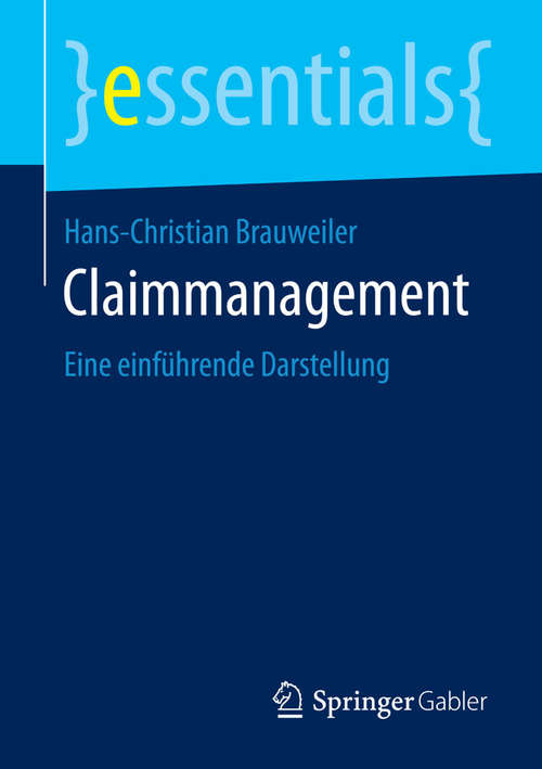 Book cover of Claimmanagement: Eine einführende Darstellung (essentials)