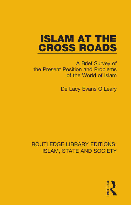 Book cover of Islam at the Cross Roads: A Brief Survey of the Present Position and Problems of the World of Islam
