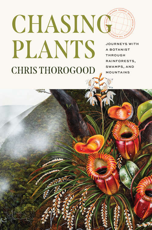 Book cover of Chasing Plants: Journeys with a Botanist through Rainforests, Swamps, and Mountains