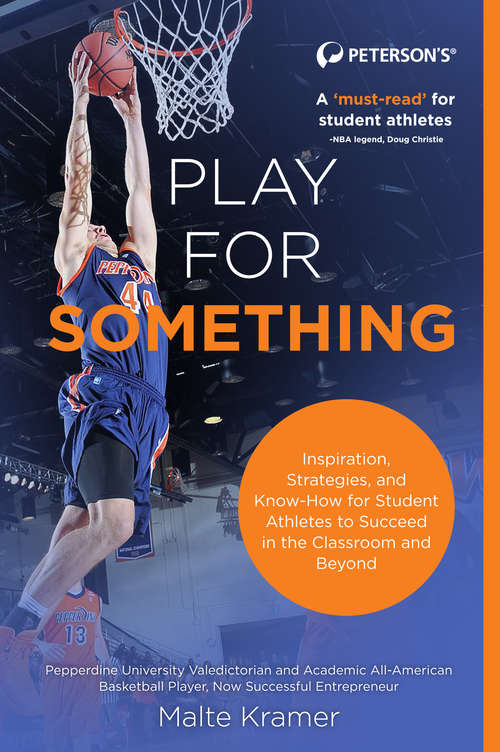 Book cover of Play For Something: Inspiration, Strategies, and Know-How for College Athletes to Succeed in the Classroom and Beyond