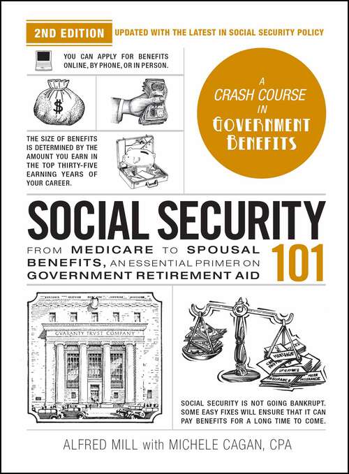 Book cover of Social Security 101, 2nd Edition: From Medicare to Spousal Benefits, an Essential Primer on Government Retirement Aid (Adams 101 Series)